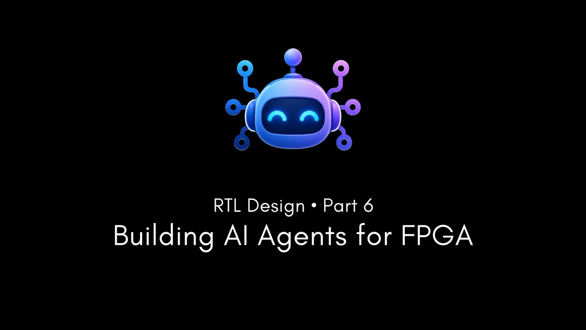 RTL Design P6 : Building AI Agents for FPGA